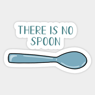 There is no spoon Sticker